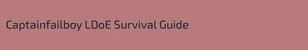 Captainfailboy LDoE Survival Guide